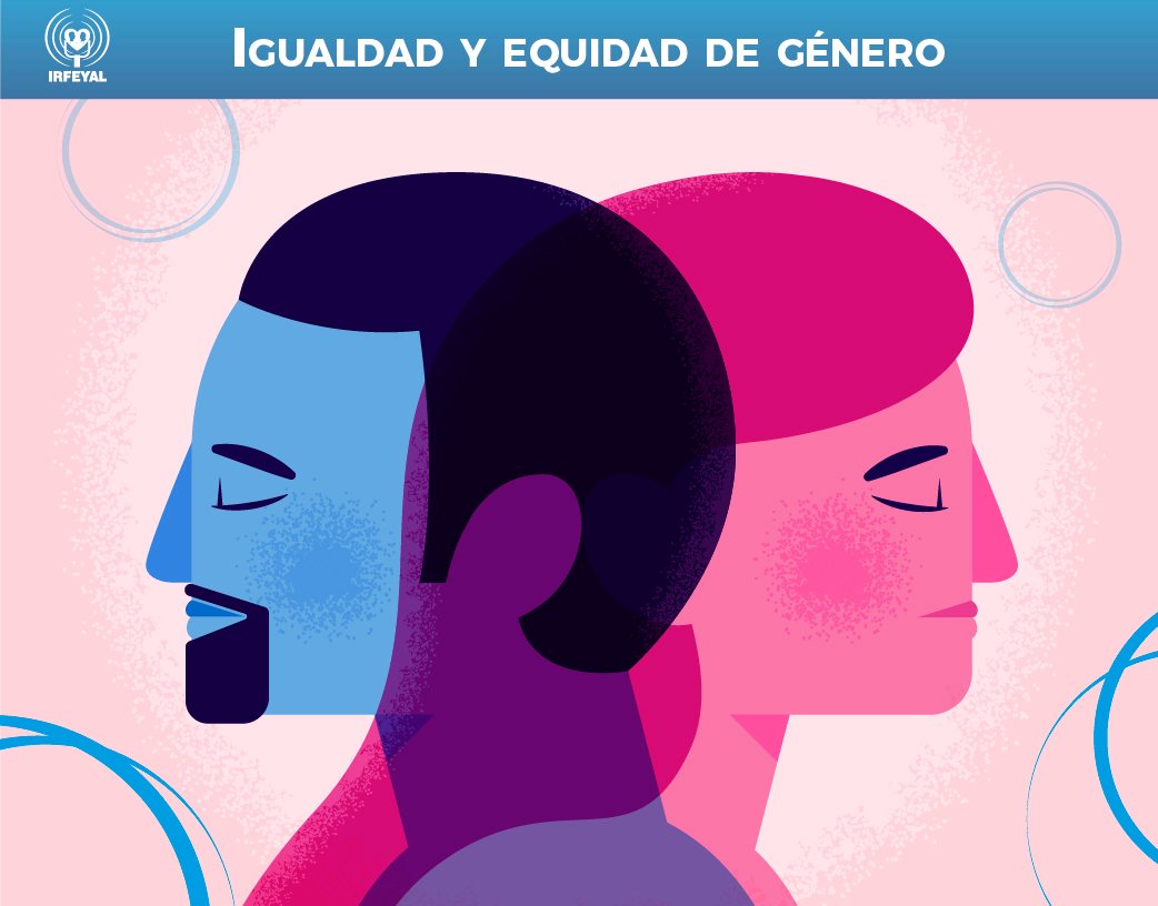 IRFEYAL CONTINÚA EN EL CAMINO A LA IGUALDAD Y EQUIDAD DE GÉNERO – irfe ...